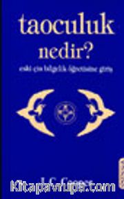Taoculuk Nedir? Eski Çin Bilgelik Öğretisine Giriş