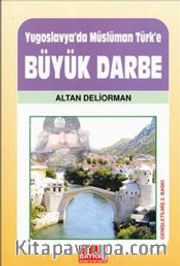 Yugoslavya'da Müslüman-Türk'e Büyük Darbe