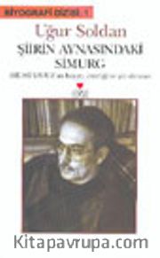 Şiirin Aynasındaki Simurg Hilmi Yavuz'un Hayatı, Estetiği ve Şiir Dünyası