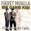 Fikret Mualla / Bir Garip Kişi
