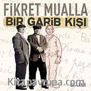 Fikret Mualla / Bir Garip Kişi