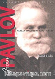 Ivan Pavlov / Hayvan Makinesini Araştırırken