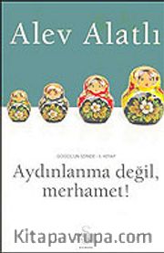 Aydınlanma Değil, Merhamet! - Gogol' un İzinde I.Kitap