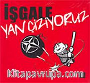 İşgale Yan Çiziyoruz