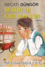 Bir Hikaye Yaz İçinde İnsan Olsun