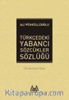 Türkçedeki Yabancı Sözcükler Sözlüğü (Ciltsiz)