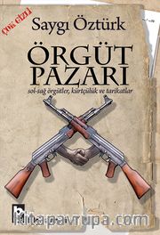 Örgüt Pazarı <br /> Sol-Sağ Örgütler, Kürtçülük ve Tarikatlar