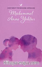 Mükemmel Anne Yoktur