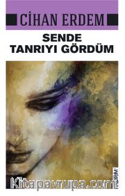 Sende Tanrıyı Gördüm