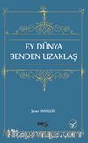 Ey Dünya Benden Uzaklaş 