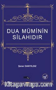 Dua Müminin Silahıdır 
