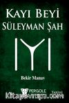 Kayı Beyi Süleyman Şah