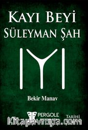 Kayı Beyi Süleyman Şah