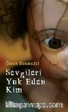 Sevgileri Yok Eden Kim