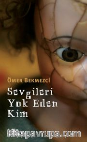 Sevgileri Yok Eden Kim