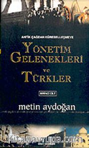Antik Çağdan Küreselleşmeye / Yönetim Gelenekleri ve Türkler (2 Cilt Takım)