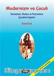 Modernizm ve Çocuk Geleneksel Modern ve Postmodern Çocukluk İmgeleri