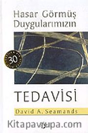 Hasar Görmüş Duygularımızın Tedavisi