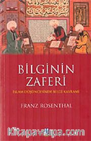 Bilginin Zaferi / İslam Düşüncesinde Bilgi Kavramı