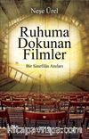 Ruhuma Dokunan Filmler & Bir Sinefilin Anıları