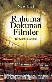 Ruhuma Dokunan Filmler <br /> Bir Sinefilin Anıları