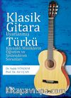 Klasik Gitara Uyarlanmış Türkü Kaynaklı Müziklerin Öğretim ve Seslendirim Sorunları