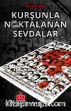Kurşunla Noktalanan Sevdalar