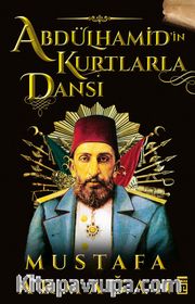 Abdülhamid'in Kurtlarla Dansı