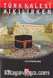 Türk Kalesi Yıkılırken