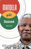 Mandela Gibi Düşünmek