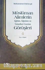 Müslüman Alimlerin Eğitim, Öğretim ve Temelleri Üzerine Görüşleri 4