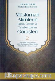 Müslüman Alimlerin Eğitim, Öğretim ve Temelleri Üzerine Görüşleri 2