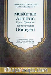 Müslüman Alimlerin Eğitim, Öğretim ve Temelleri Üzerine Görüşleri 1