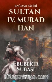 Bağdat Fatihi Sultan IV. Murad Han