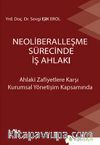 Neoliberalleşme Sürecinde İş Ahlakı & Ahlaki Zafiyetlere Karşı Kurumsal