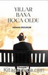 Yıllar Bana Hoca Oldu
