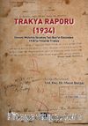 Trakya Raporu (1934) & Umumi Müfettiş İbrahim Tali Bey’in Gözünden 1930’lu Yıllarda Trakya