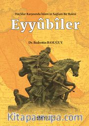 Haçlılar Karşısında İslam’ın Sağlam Bir Kalesi Eyyubiler <br /> El-Melikü’s-Salih Dönemi (637-647/1240-1249)