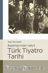 Türk Tiyatro Tarihi & Başlangıcından 1983'e