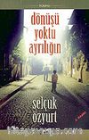 Dönüşü Yoktu Ayrılığın