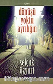 Dönüşü Yoktu Ayrılığın