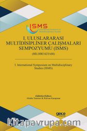 1. Uluslararası Multidisipliner Çalışmaları Sempozyumu (ISMS) Bildiri Kitabı