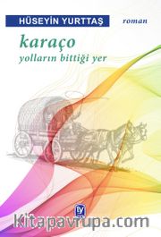 Karaço <br /> Yolların Bittiği Yer