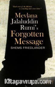Mevlana Jalaluddin Rumis Forgotten Message