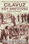 Sözlü ve Yazılı Belgeler Işığında Cılavuz Köy Enstitüsü
