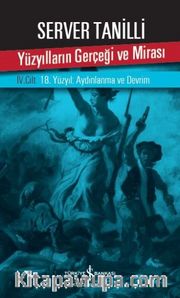 Yüzyılların Gerçeği ve Mirası 4. Cilt <br /> 18. Yüzyıl : Aydınlanma ve Devrim