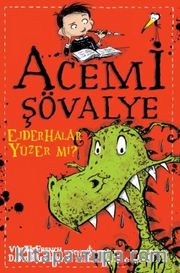 Acemi Şövalye <br /> Ejderhalar Yüzer mi?