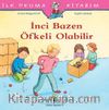 İnci Bazen Öfkeli Olabilir / İlk Okuma Kitabım