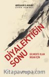 Diyalektiğin Sonu & Gelmekte Olan İnsan İçin