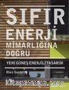 Sıfır Enerji Mimarlığına Doğru & Yeni Güneş Enerjili Tasarım